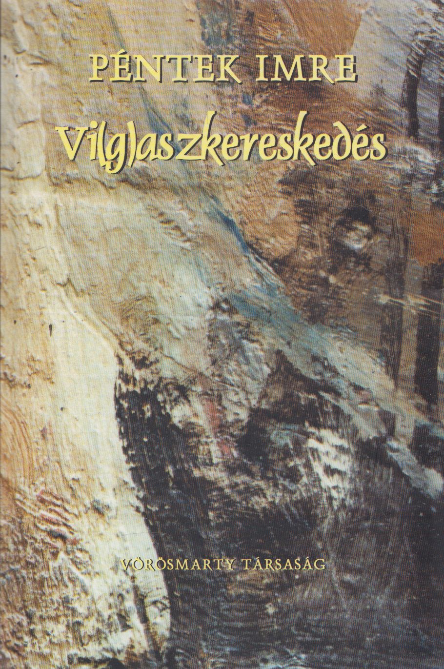 Péntek Imre - Vi(g)aszkereskedés (dedikált) Péntek Imre - Vi(g)aszkereskedés (dedikált), Székesfehérvár 2002 antikvár könyv