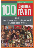 Hahner Péter - 100 történelmi tévhit