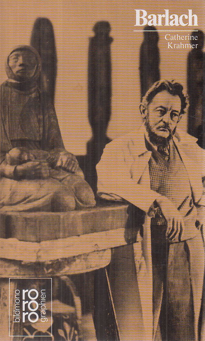 Krahmer, Catherine - Ernst Barlach mit Selbstzeugnissen und Bilddokumenten Krahmer, Catherine - Ernst Barlach mit Selbstzeugnissen und Bilddokumenten, Reinbek bei Hamburg 2010 antikvár könyv