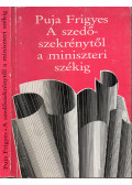 Puja Frigyes - A szedőszekrénytől a miniszteri székig