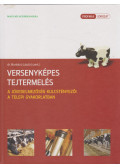 Balogh Zoltán,Bognár László,Tóth Tamás - Versenyképes tejtermelés