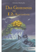 Antonia Michaelis - Das Geheimnis des 12. Kontinents