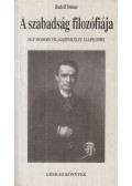 Rudolf Steiner - A szabadság filozófiája
