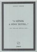 Rudolf Steiner - "A színek a fény tettei..."