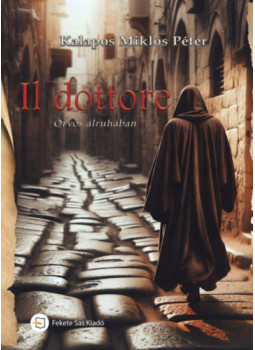 Kalapos Miklós Péter - Il dottore Kalapos Miklós Péter - Il dottore, null 2025 antikvár könyv