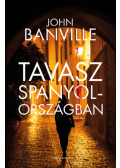 John Banville - Tavasz Spanyolországban