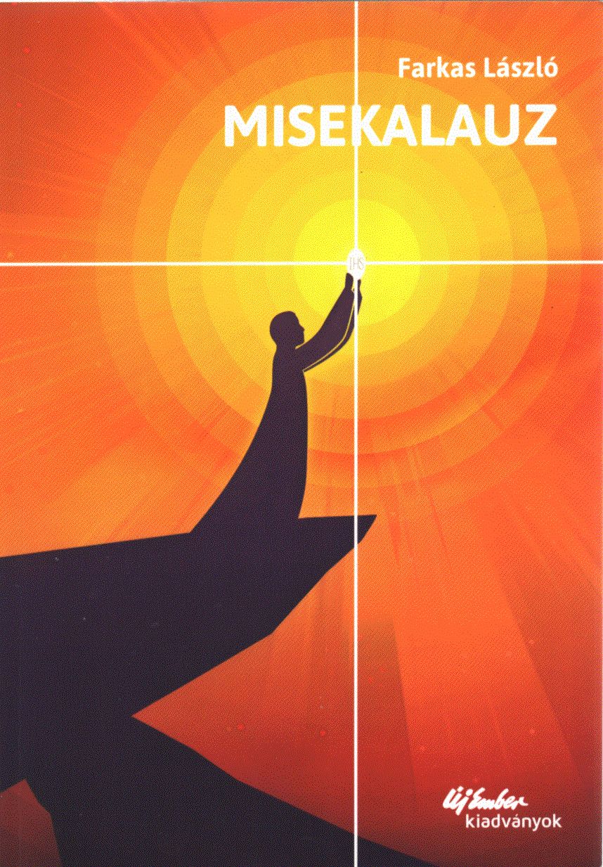 Farkas László - Misekalauz (dedikált) Farkas László - Misekalauz (dedikált), Budapest 2020 antikvár könyv