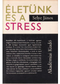 Selye János - Életünk és a stress