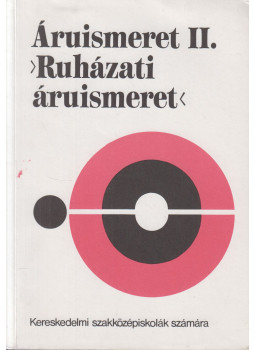 Dr. Győriványi Sándor - Áruismeret II. - Ruházati áruismeret Dr. Győriványi Sándor - Áruismeret II. - Ruházati áruismeret, Budapest 2000 antikvár könyv