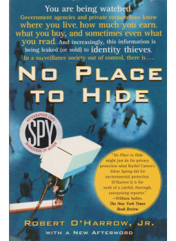 O'Harrow Jr., Robert - No Place to Hide O'Harrow Jr., Robert - No Place to Hide, New York 2006 antikvár könyv