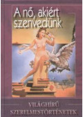 Veress István - A nő, akiért szenvedünk