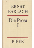 Ernst Barlach - Die Prosa I.