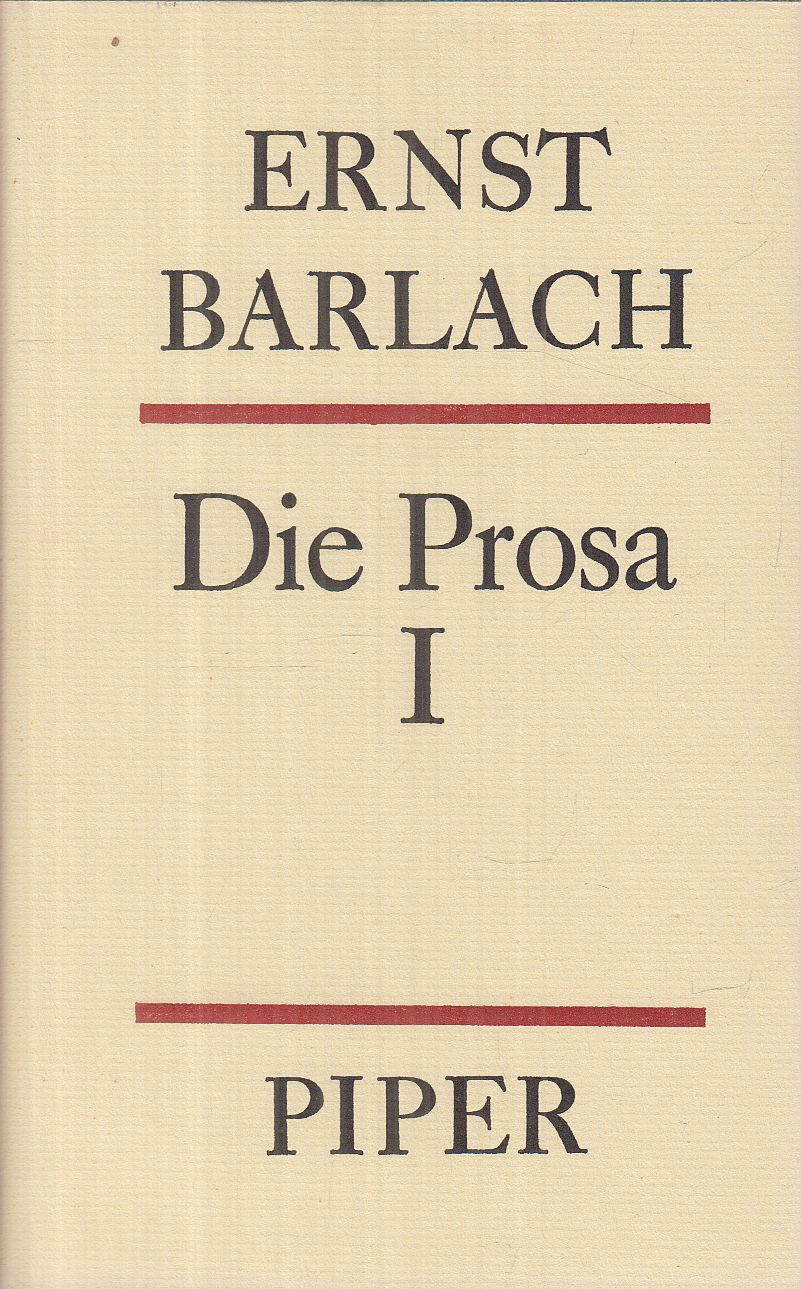 Ernst Barlach - Die Prosa I.