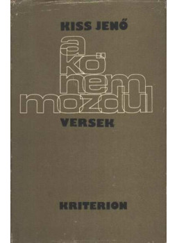 Kiss Jenő - A kő nem mozdul (dedikált) Kiss Jenő - A kő nem mozdul (dedikált), Bukarest 1975 antikvár könyv