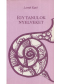 Lomb Kató - Így tanulok nyelveket
