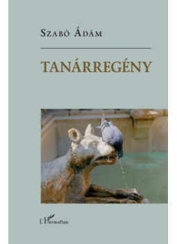 Szabó Ádám - Tanárregény Szabó Ádám - Tanárregény, null 2025 antikvár könyv