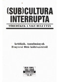 Géczi János - (Sub)cultura Interrupta