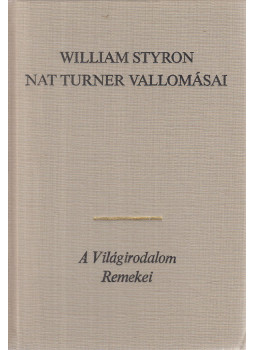 William Styron - Nat Turner vallomásai William Styron - Nat Turner vallomásai, Budapest 1984 antikvár könyv