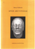 Barsy Kálmán - Apám arcvonásai