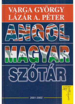 Lázár A. Péter, Varga György - Angol-magyar szótár Lázár A. Péter, Varga György - Angol-magyar szótár, Budapest 2003 antikvár könyv