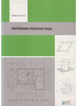 Szerényi István - Építőipari műszaki rajz Szerényi István - Építőipari műszaki rajz, Pécs 2017 antikvár könyv