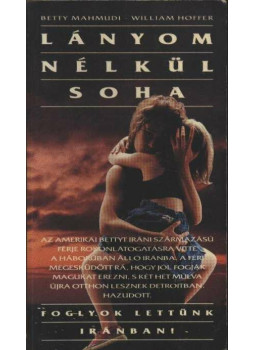 Mahmudi, Betty, Hoffer, William - Lányom nélkül soha Mahmudi, Betty, Hoffer, William - Lányom nélkül soha, null 1987 antikvár könyv