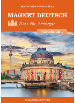 Horváthné Lovas Márta - Magnet Deutsch - Kurs für Anfänger - Kursbuch 1. Horváthné Lovas Márta - Magnet Deutsch - Kurs für Anfänger - Kursbuch 1., null 2023 antikvár könyv