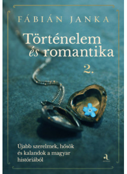 Fábián Janka - Történelem és romantika 2. Fábián Janka - Történelem és romantika 2., null 2025 antikvár könyv