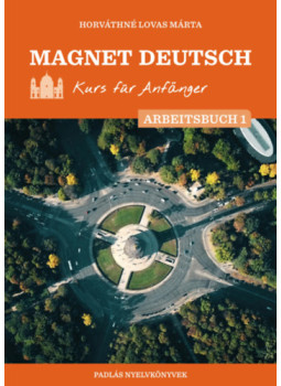 Horváthné Lovas Márta - Magnet Deutsch - Kurs für Anfänger - Arbeitsbuch 1. Horváthné Lovas Márta - Magnet Deutsch - Kurs für Anfänger - Arbeitsbuch 1., null 2023 antikvár könyv