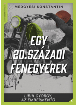 Medgyesi Konstantin - Egy 20. századi fenegyerek Medgyesi Konstantin - Egy 20. századi fenegyerek, null 2025 antikvár könyv