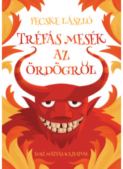 Fecske László - Tréfás mesék az ördögről Fecske László - Tréfás mesék az ördögről, null 2025 antikvár könyv