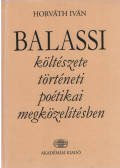 Horváth Iván - Balassi költészete történeti poétikai megközelítésben