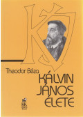 Theodor Béza - Kálvin János élete