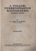 Dr. Kovács Marcel - A Polgári perrendtartás magyarázata 5. 6. 7. 8. füzet
