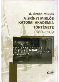 M. Szabó Miklós - A Zrínyi Miklós Katonai Akadémia története 1980-1989