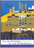 János Kleineisel - Von der Rohrhütte bis zum Wolkenkratzer (A nádkunyhótól a felhőkarcolóig)