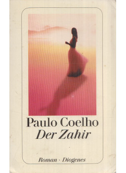 Paulo Coelho - Der Zahir Paulo Coelho - Der Zahir, Zürich 2006 antikvár könyv