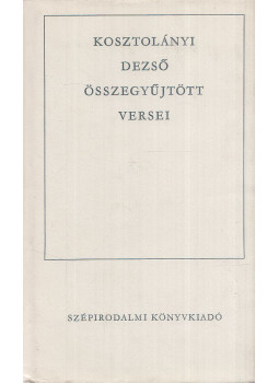 Kosztolányi Dezső - Kosztolányi Dezső összegyűjtött versei Kosztolányi Dezső - Kosztolányi Dezső összegyűjtött versei, Budapest 1975 antikvár könyv
