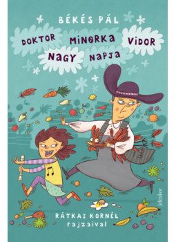 Békés Pál - Doktor Minorka Vidor nagy napja Békés Pál - Doktor Minorka Vidor nagy napja, null 2025 antikvár könyv