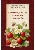 Mohácsy Mátyás, Porpáczy Aladár - A szamóca, a málna és a szeder termesztése