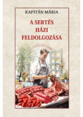 Kapitán Mária - A sertés házi feldolgozása