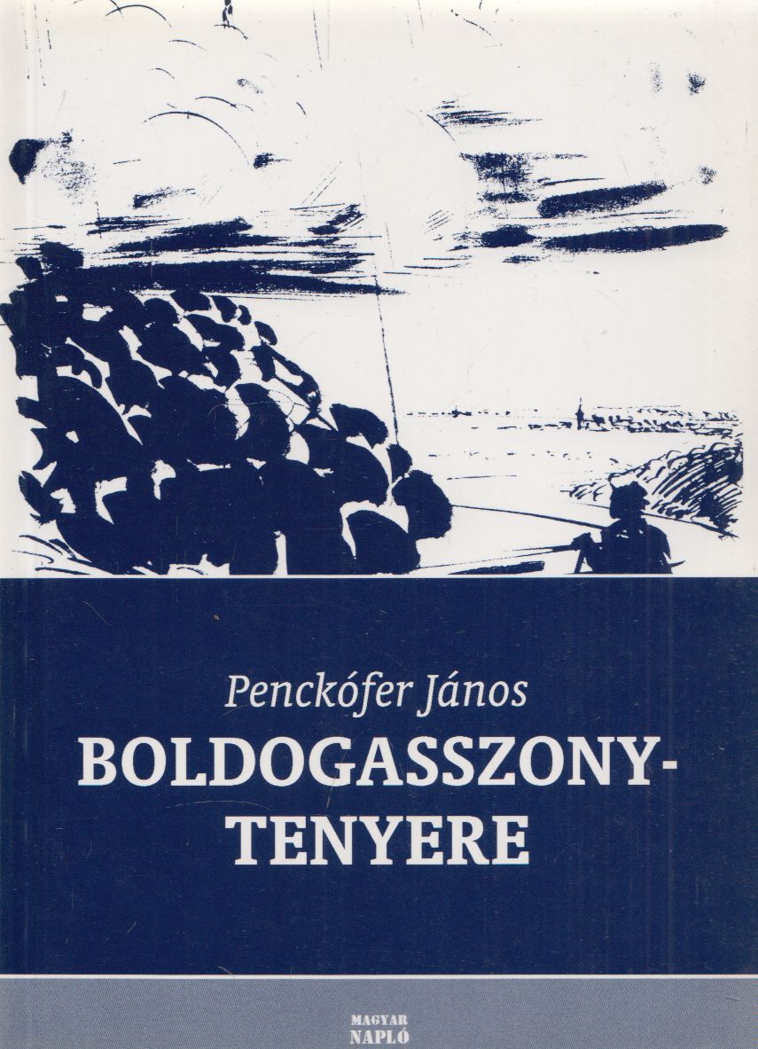 Penckófer János - Boldogasszony-tenyere Penckófer János - Boldogasszony-tenyere, Budapest 2005 antikvár könyv
