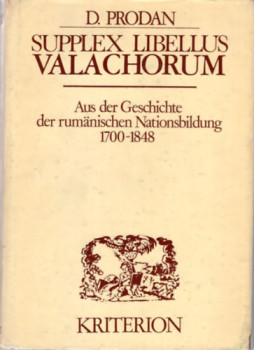 D. Prodan - Supplex Libellus Valachorum - Aus der Geschichte der rumänischen Nationsbildung 1700-1848 D. Prodan - Supplex Libellus Valachorum - Aus der Geschichte der rumänischen Nationsbildung 1700-1848, Bukarest 1981 antikvár könyv