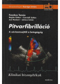 Fazekas Tamás,Bogáts Gábor,Csanádi Zoltán,Jost Norbert,Lőrincz István - Pitvarfibrilláció