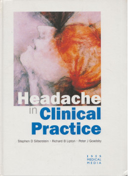 Stephen D. Silberstein, Richard B. Lipton, Peter J. Goadsby - Headache in Clinical Practice, Oxford 1998 antikvár könyv