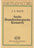Bach, Johann Sebastian - Sechs Brandenburgische Konzerte