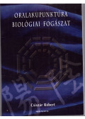 Csiszár Róbert - Oralakupunktúra - Biológiai fogászat