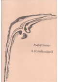 Rudolf Steiner - A táplálkozásról