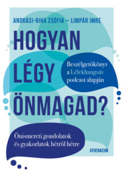 Limpár Imre, Andrási-Riha Zsófia - Hogyan légy önmagad? Limpár Imre, Andrási-Riha Zsófia - Hogyan légy önmagad?, null 2025 antikvár könyv