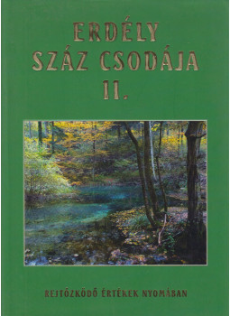 Batiz Réka, Mándoki Ferenc, Szász Péter Zsolt, SZILÁGYI PALKÓ PÁL, Tulics Helga - Erdély száz csodája II. Batiz Réka, Mándoki Ferenc, Szász Péter Zsolt, SZILÁGYI PALKÓ PÁL, Tulics Helga - Erdély száz csodája II., Budapest 0 antikvár könyv